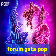 forum gata pop